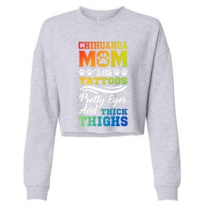 Funny Chihuahua Mom With Tattoos Pretty Eyes Gift Cropped Pullover Crew