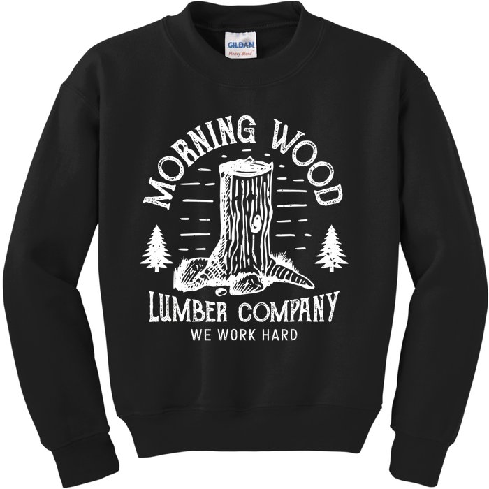 Funny Camping Morning Wood Lumbercompany Carpenter Gift Kids Sweatshirt