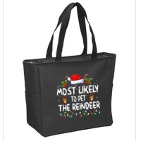 Funny Christmas Most Likely To Pet The Reindeer Zip Tote Bag