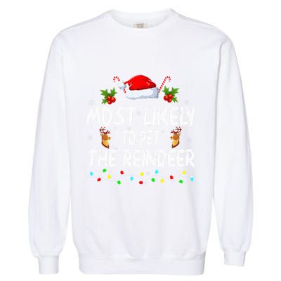 Funny Christmas Most Likely To Pet The Reindeer Garment-Dyed Sweatshirt
