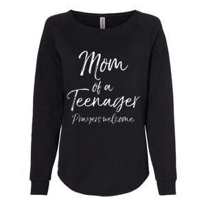 Funny Christian MotherS Mom Of A Teenager Prayers Welcome Womens California Wash Sweatshirt