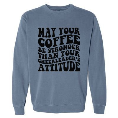 Funny Cheer Mom Coffee Saying Cheerleading Squad Mothers Day Garment-Dyed Sweatshirt