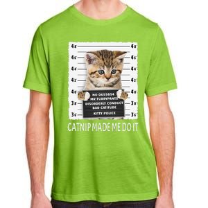 Funny Catnip Made Me Do It Cat Lover Gift Women Adult ChromaSoft Performance T-Shirt