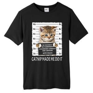 Funny Catnip Made Me Do It Cat Lover Gift Women Tall Fusion ChromaSoft Performance T-Shirt