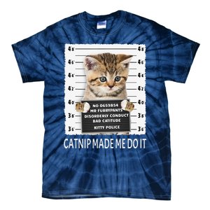 Funny Catnip Made Me Do It Cat Lover Gift Women Tie-Dye T-Shirt