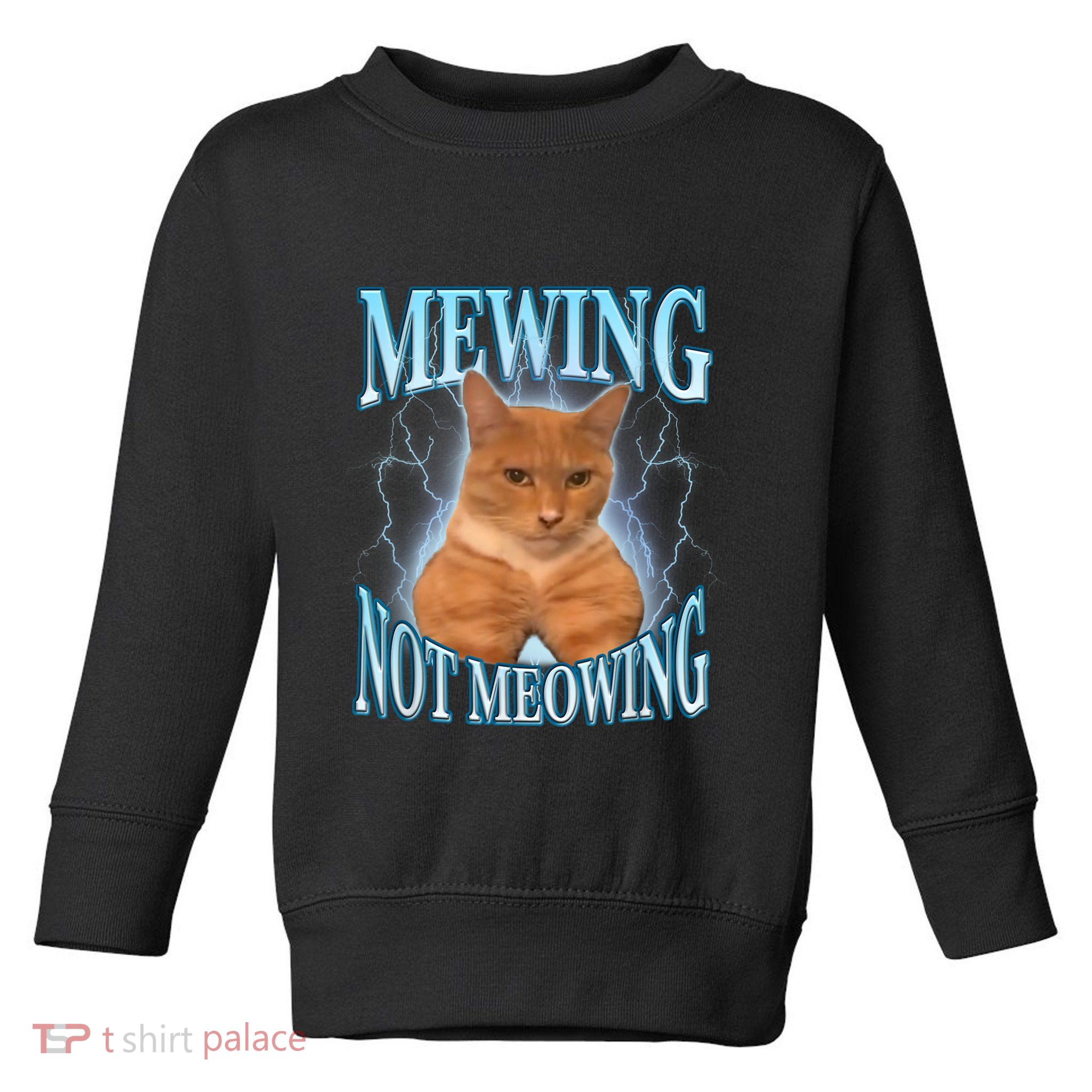 Funny Cat Meme Mewing Looksmax Meowing Cat Trend Toddler Sweatshirt