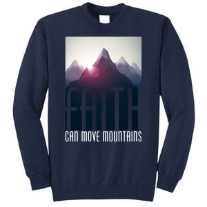 Faith Can Move Mountains Tall Sweatshirt