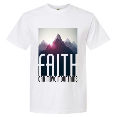 Faith Can Move Mountains Garment-Dyed Heavyweight T-Shirt