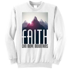 Faith Can Move Mountains Sweatshirt