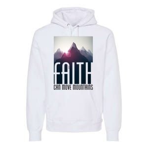 Faith Can Move Mountains Premium Hoodie