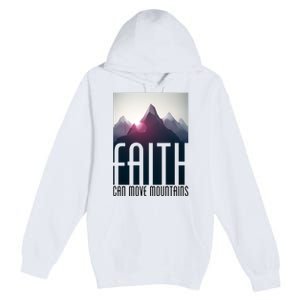 Faith Can Move Mountains Premium Pullover Hoodie