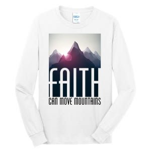 Faith Can Move Mountains Tall Long Sleeve T-Shirt