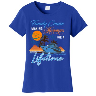 Family Cruise Making Memories Lifetime Gift Women's T-Shirt