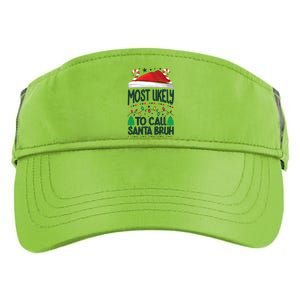 Funny Christmas Most Likely To Call Santa Bruh Adult Drive Performance Visor