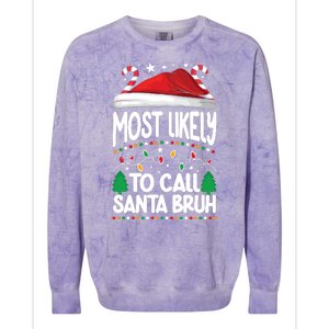 Funny Christmas Most Likely To Call Santa Bruh Colorblast Crewneck Sweatshirt