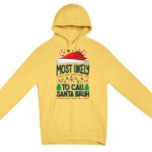 Funny Christmas Most Likely To Call Santa Bruh Premium Pullover Hoodie