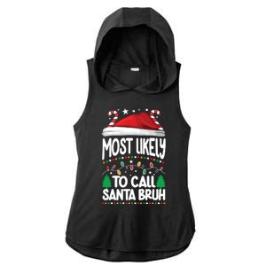 Funny Christmas Most Likely To Call Santa Bruh Ladies PosiCharge Tri-Blend Wicking Draft Hoodie Tank