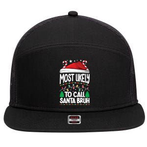 Funny Christmas Most Likely To Call Santa Bruh 7 Panel Mesh Trucker Snapback Hat