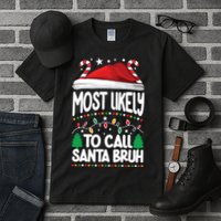 Funny Christmas Most Likely To Call Santa Bruh Tall T-Shirt