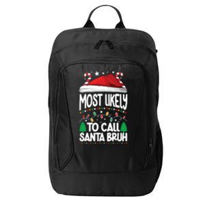 Funny Christmas Most Likely To Call Santa Bruh City Backpack