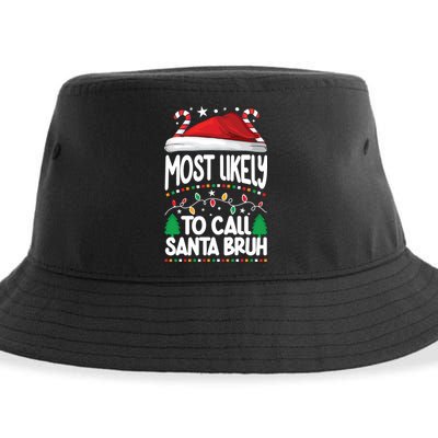 Funny Christmas Most Likely To Call Santa Bruh Sustainable Bucket Hat