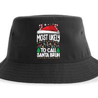 Funny Christmas Most Likely To Call Santa Bruh Sustainable Bucket Hat
