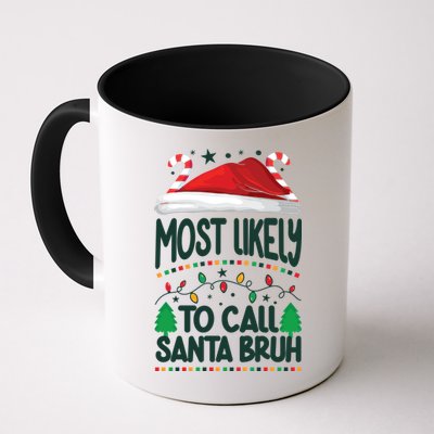 Funny Christmas Most Likely To Call Santa Bruh Mug