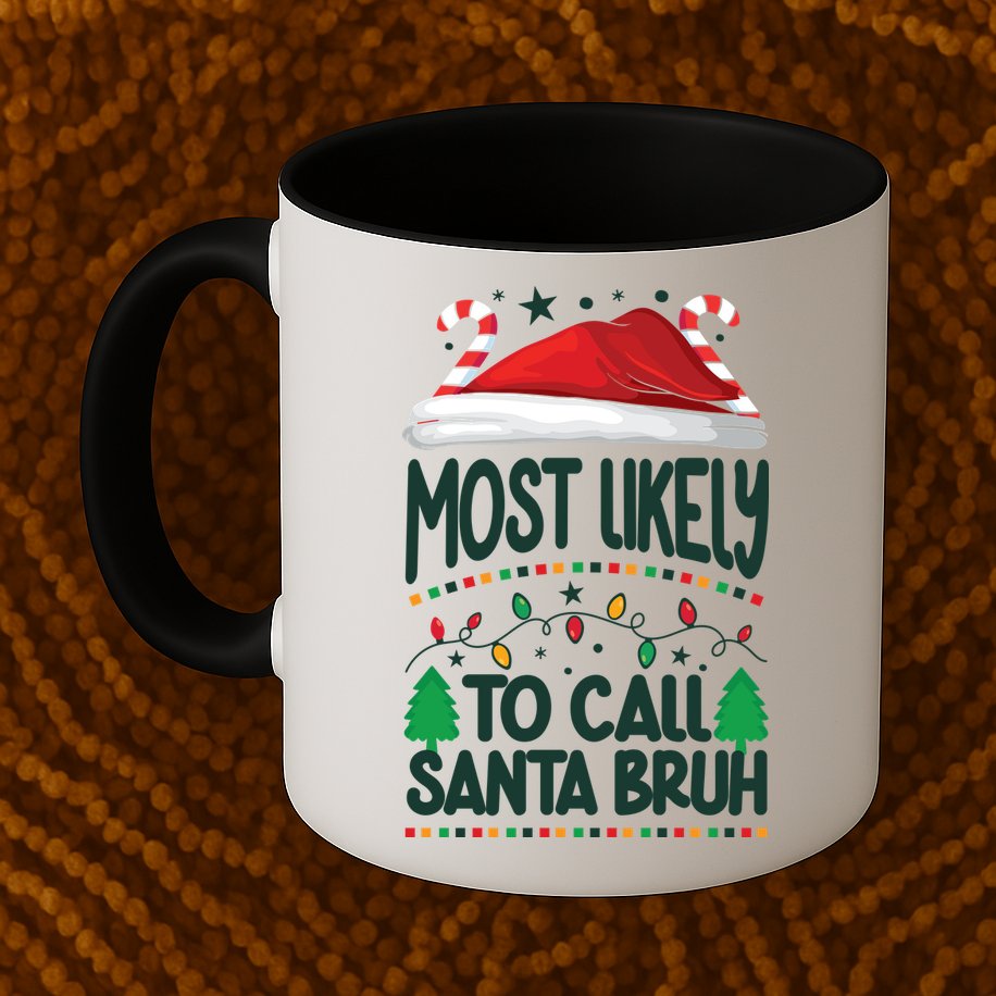 Funny Christmas Most Likely To Call Santa Bruh Mug