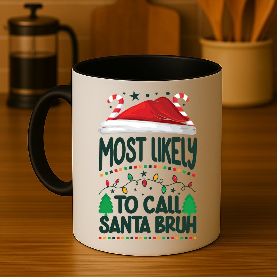 Funny Christmas Most Likely To Call Santa Bruh Mug