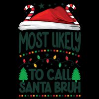 Funny Christmas Most Likely To Call Santa Bruh Mug