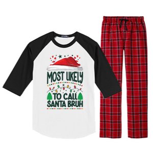 Funny Christmas Most Likely To Call Santa Bruh Raglan Sleeve Pajama Set