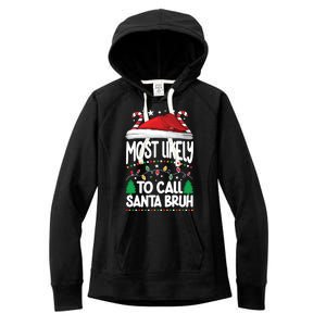 Funny Christmas Most Likely To Call Santa Bruh Women's Fleece Hoodie