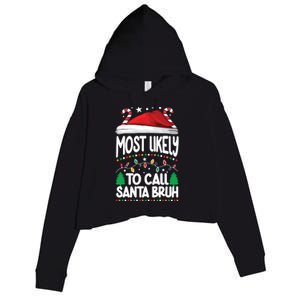 Funny Christmas Most Likely To Call Santa Bruh Crop Fleece Hoodie