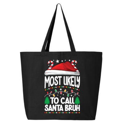 Funny Christmas Most Likely To Call Santa Bruh 25L Jumbo Tote