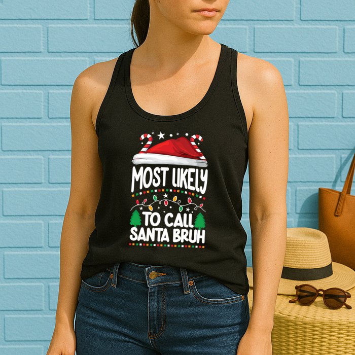 Funny Christmas Most Likely To Call Santa Bruh Womens Tank Top