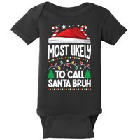 Funny Christmas Most Likely To Call Santa Bruh Baby Bodysuit