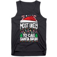 Funny Christmas Most Likely To Call Santa Bruh Tank Top