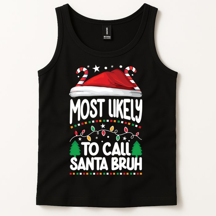 Funny Christmas Most Likely To Call Santa Bruh Tank Top