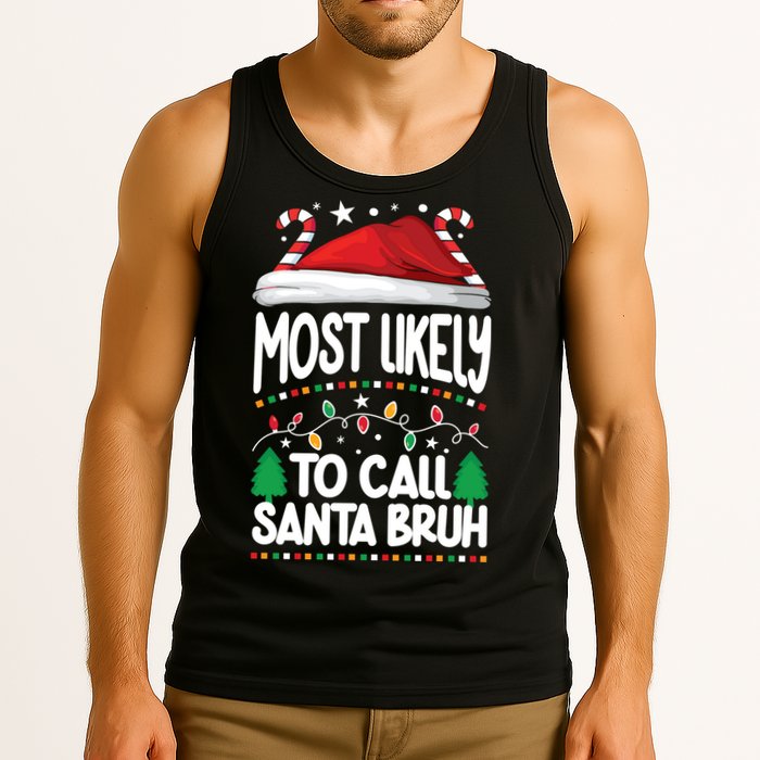 Funny Christmas Most Likely To Call Santa Bruh Tank Top