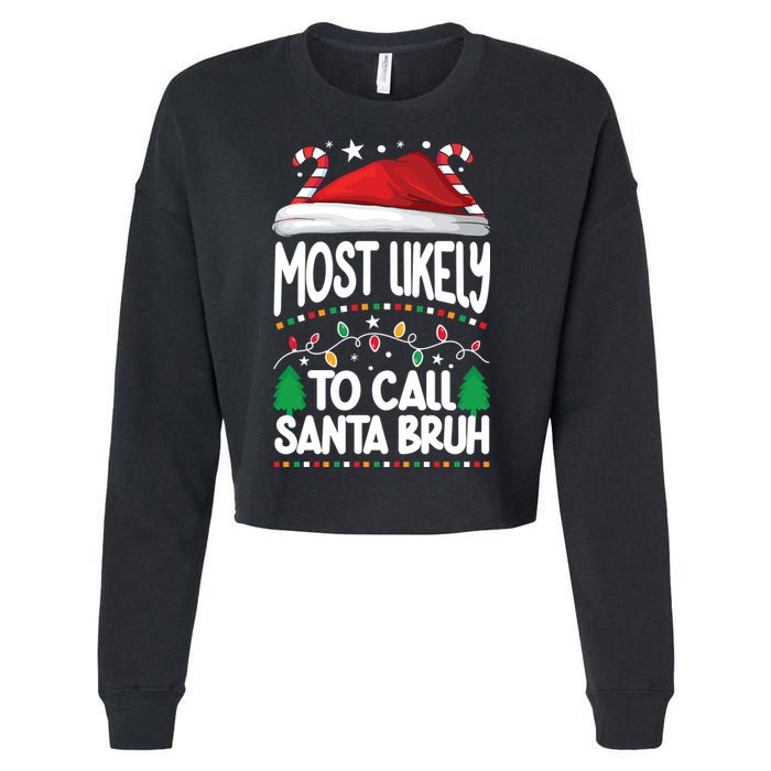 Funny Christmas Most Likely To Call Santa Bruh Cropped Pullover Crew