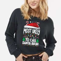 Funny Christmas Most Likely To Call Santa Bruh Cropped Pullover Crew