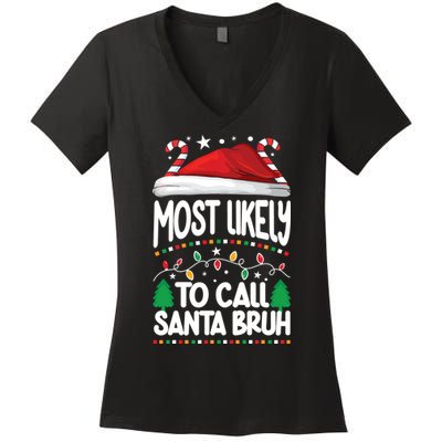 Funny Christmas Most Likely To Call Santa Bruh Women's V-Neck T-Shirt