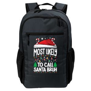 Funny Christmas Most Likely To Call Santa Bruh Daily Commute Backpack