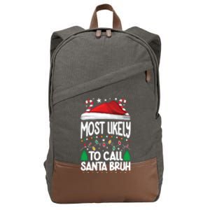 Funny Christmas Most Likely To Call Santa Bruh Cotton Canvas Backpack