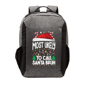 Funny Christmas Most Likely To Call Santa Bruh Vector Backpack