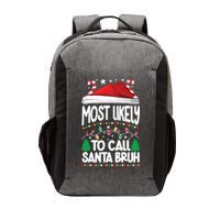 Funny Christmas Most Likely To Call Santa Bruh Vector Backpack