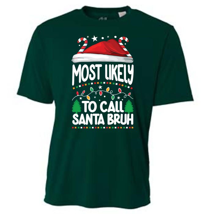 Funny Christmas Most Likely To Call Santa Bruh Cooling Performance Crew T-Shirt