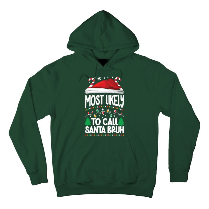 Funny Christmas Most Likely To Call Santa Bruh Hoodie