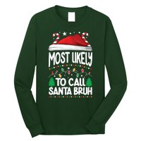 Funny Christmas Most Likely To Call Santa Bruh Long Sleeve Shirt