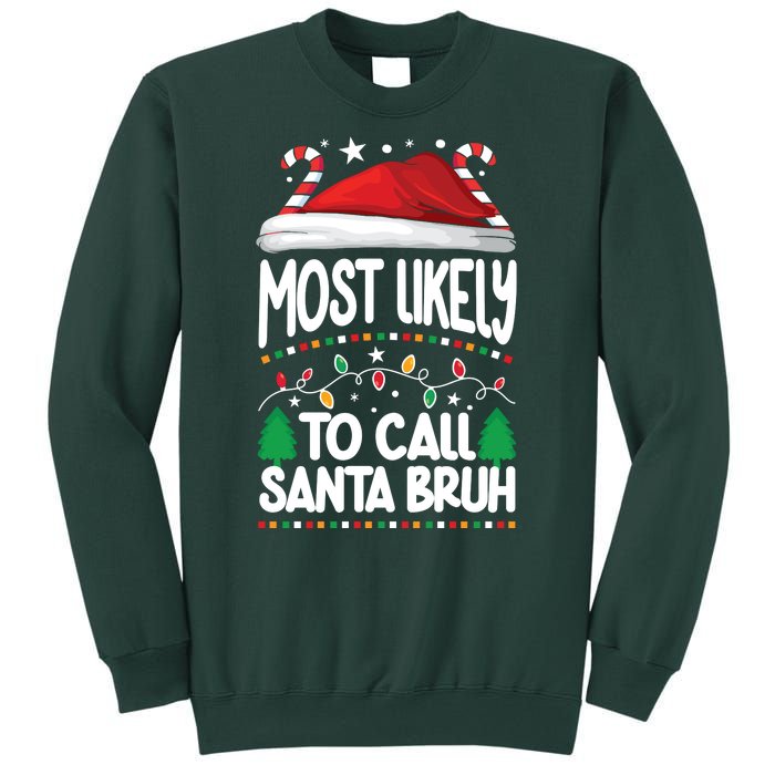 Funny Christmas Most Likely To Call Santa Bruh Sweatshirt